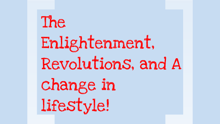 The Enlightenment Crash Course American Rev The French Rev And The 