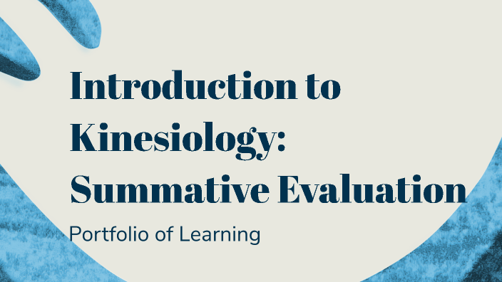 Introduction to Kinesiology: Summative Evaluation by Yad Ali on Prezi