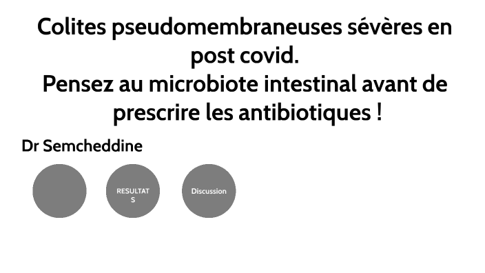 Colites pseudomembraneuses sévères en post covid. Pensez au microbiote ...