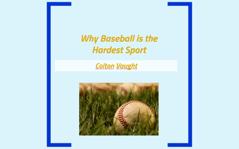 essay on why baseball is the hardest sport