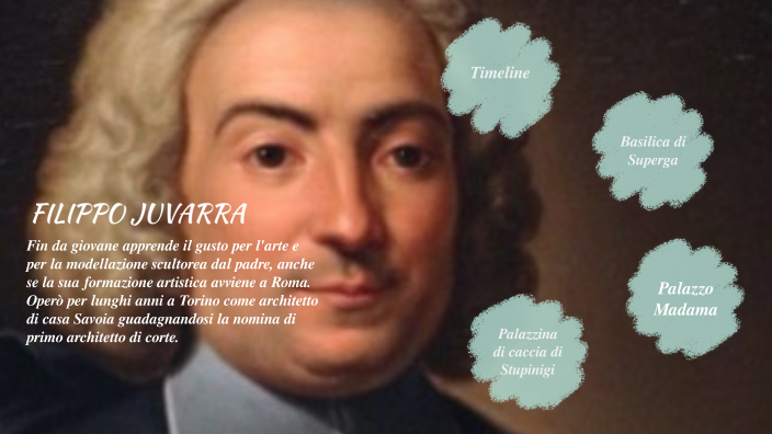 Filippo Juvarra by Laura Miglietta on Prezi