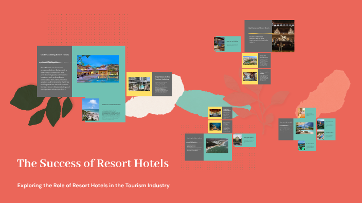 The Success of Resort Hotels by Shiva Hashemi on Prezi