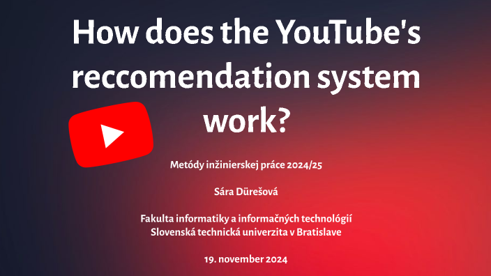 Understanding the YouTube Recommendation System by Sára Dürešová on Prezi