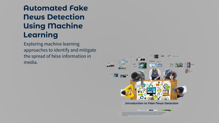 Automated Fake News Detection Using Machine Learning by Zah Andrei on Prezi