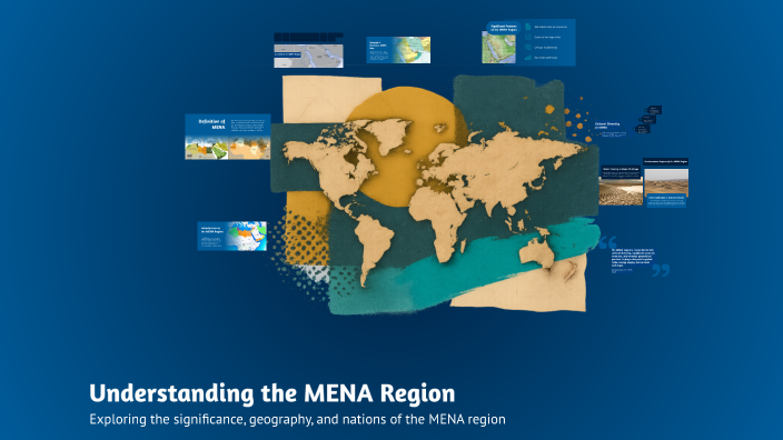 Api Mena Understanding the MENA Region by judy samarji on Prezi