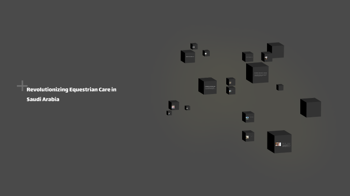 Revolutionizing Equestrian Care in Saudi Arabia by Meriem debbaoui on Prezi