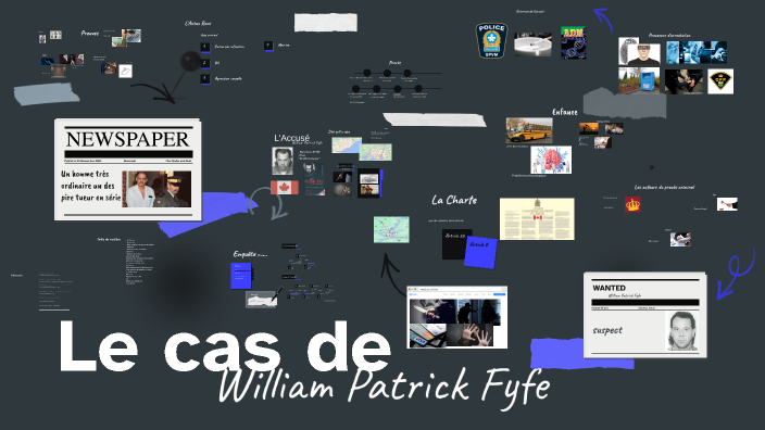 Le cas de William Patrick Fyfe by Adele Prevost on Prezi