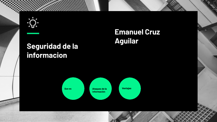 seguridad de la informacion by Emanuel Cruz on Prezi