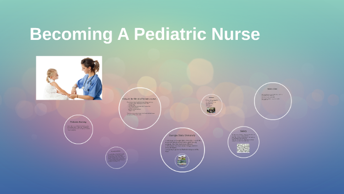 Becoming A Pediatric Nurse by sami fry on Prezi