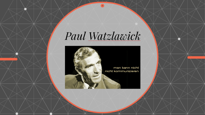 Paul Watzlawick By On Prezi