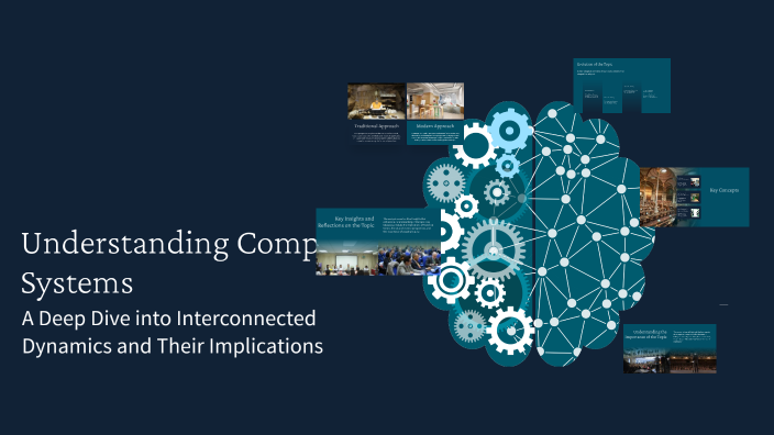 Understanding Complex Systems by Steve reichle on Prezi
