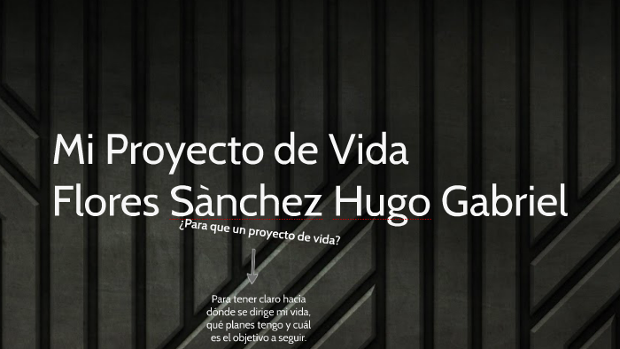 Proyecto De Vida by Gabriel Sánchez on Prezi