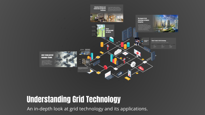 Understanding Grid Technology by sevara on Prezi
