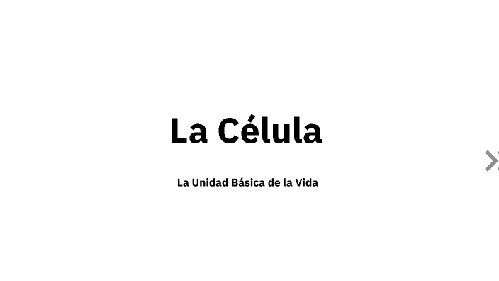La Célula by milton acosta on Prezi