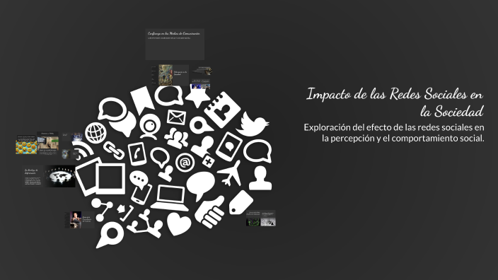 Impacto de las Redes Sociales en la Sociedad by Rafaela R on Prezi