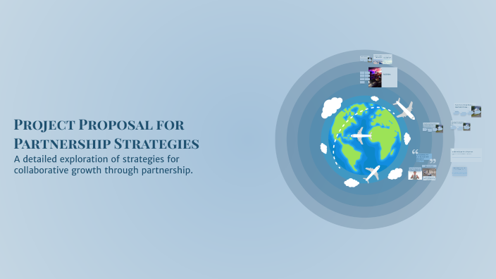Project Proposal for Partnership Strategies by on Prezi