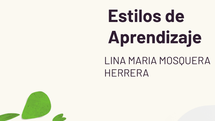 Estilos de Aprendizaje by Marleny Campos on Prezi