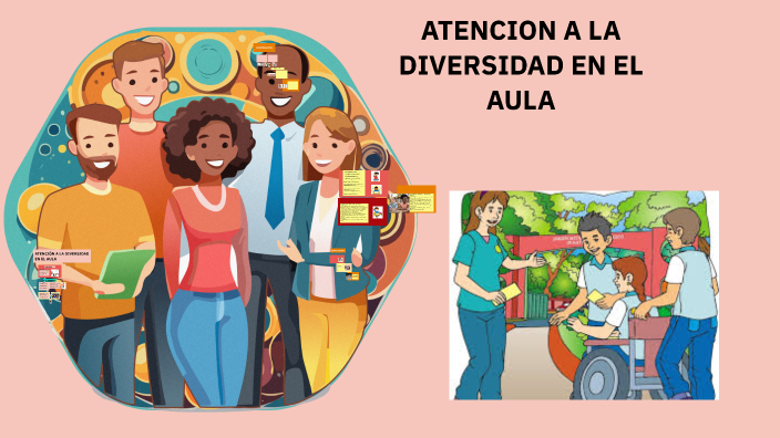 ATENCION A LA DIVERSIDAD EN EL AULA by Dora Quispe Ore on Prezi