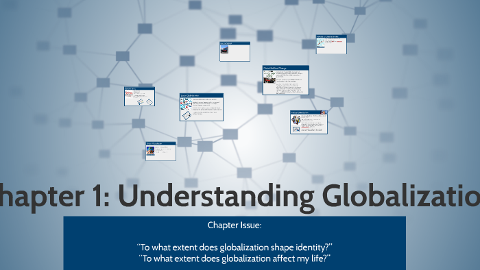 Chapter 1: Understanding Globalization by Gopika Sharma on Prezi
