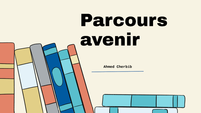 Oral parcours avenir by ahmed amine on Prezi