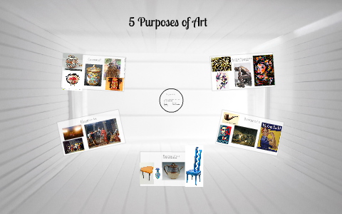 5 Purposes of Art by Melvin Ledrick on Prezi