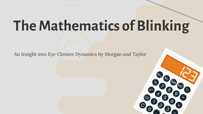 The Mathematics of Blinking by Karen Wilgosh on Prezi