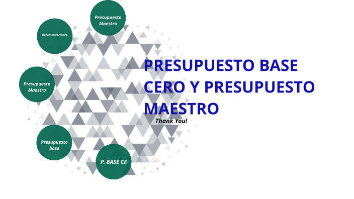 PRESUPUESTO BASE CERO Y PRESUPUESTO MAESTRO by JATZENI DIAZ on Prezi