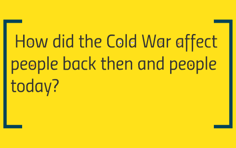 How Did The Cold War Affect People Back Then And People Tod By Merrill Redfearn