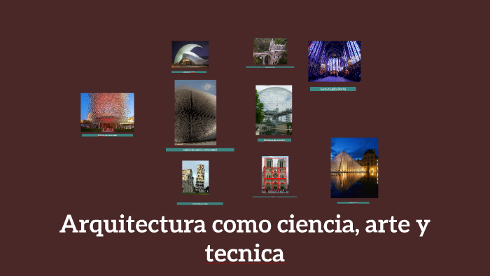 Porque La Arquitectura Es Ciencia Tecnica Y Arte prezi.com
