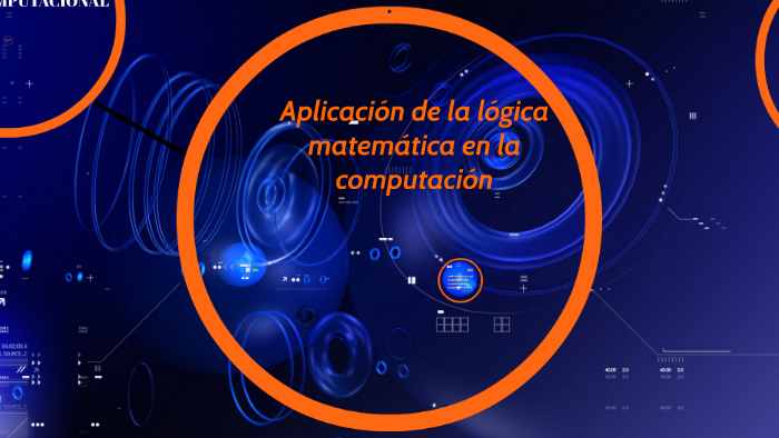 3.5 Aplicaciones De La Lógica Matemática En La Computación