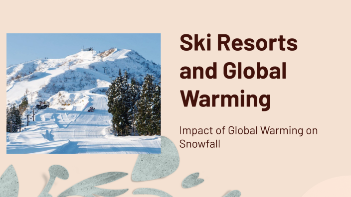 Ski Resorts and Global Warming by a24.awm8 Chuo University on Prezi