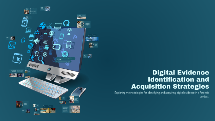 Digital Evidence Identification and Acquisition Strategies by Zhane ...