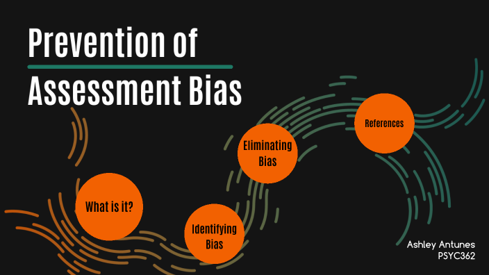 Prevention of Assessment Bias by Ashley Antunes on Prezi