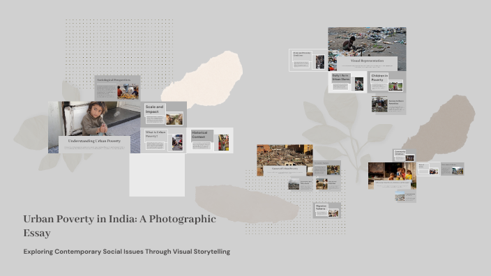 Urban Poverty in India: A Photographic Essay by Sapna Poojari on Prezi