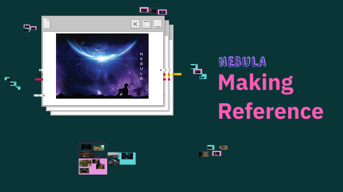 Making Reference by NEBULA on Prezi