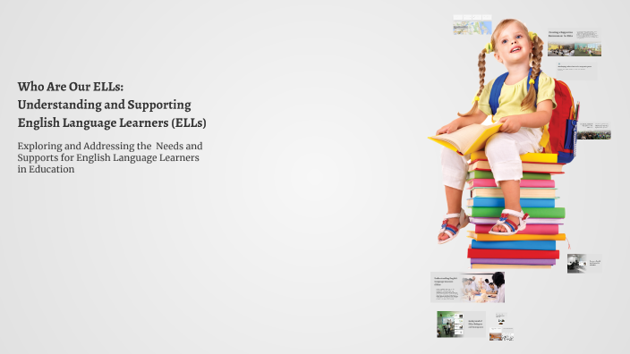 Understanding and Supporting English Language Learners (ELLs) by ...