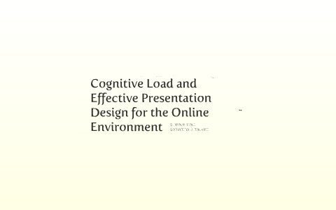 Cognitive Load and Effective Presentation Design for the Online ...