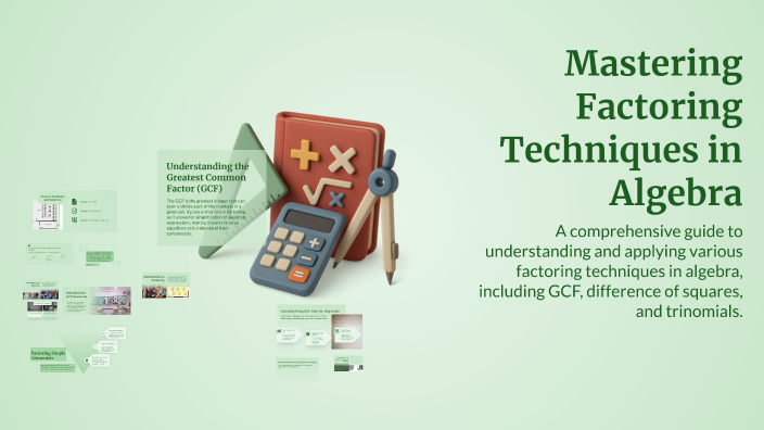Mastering Factoring Techniques in Algebra by Tareg Mansour on Prezi