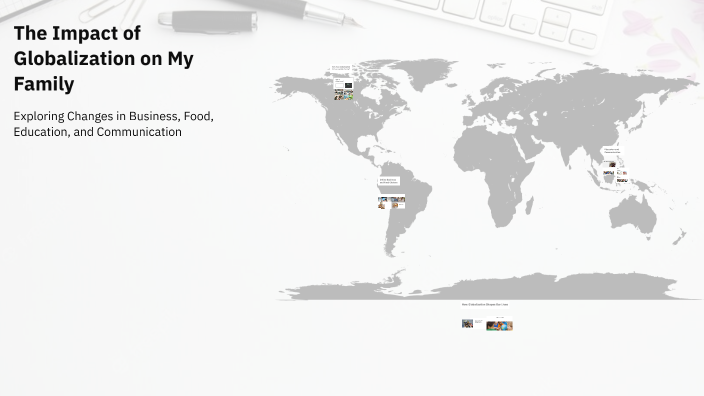 The Impact of Globalization on My Family by HA - 12ZZ 729137 Applewood ...