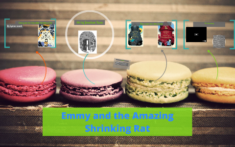 Emmy and the Amazing Shrinking Rat by Kiki Lyons on Prezi