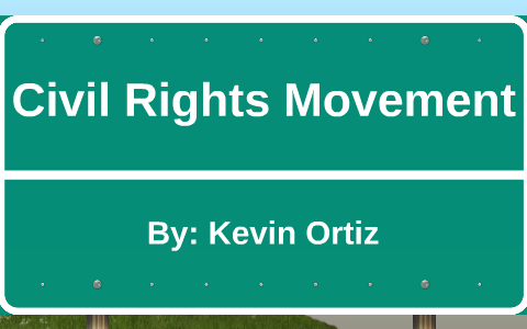 Civil Rights Movement by Kevin Ortiz on Prezi