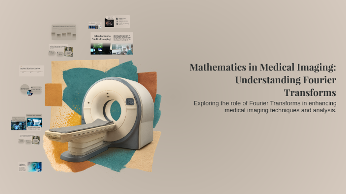 Mathematics in Medical Imaging: Understanding Fourier Transforms by ...