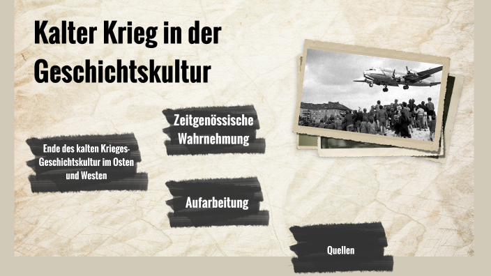 Kalter Krieg In Der Geschichtskultur By Tami Simmat On Prezi