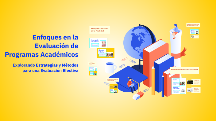 Enfoques en la Evaluación de Programas Académicos by baruch jack on Prezi