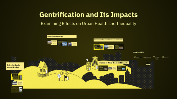 Gentrification and Its Impacts by Van Vu on Prezi