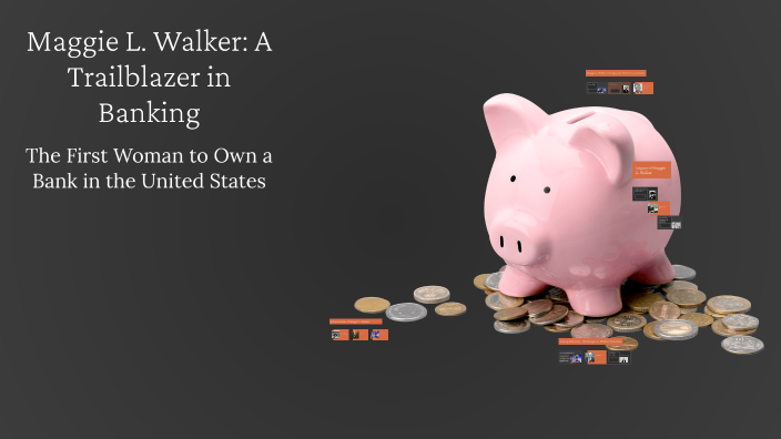 Maggie L. Walker: A Trailblazer in Banking by Terrence on Prezi