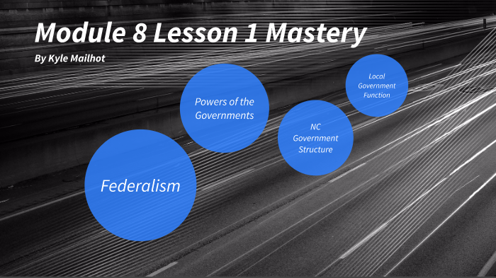 Module 8 Lesson 1 Mastery Assignment by Kyle Mailhot on Prezi