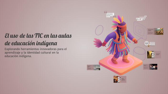 El uso de las TIC en las aulas de educación indígena by Rosa Maria ...
