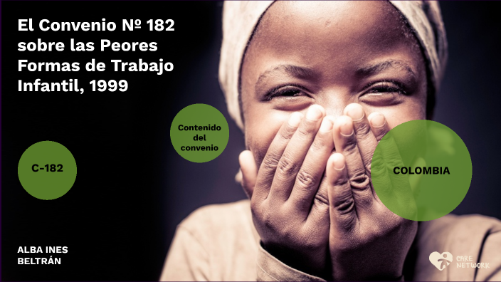 El Convenio Nº 182 Sobre Las Peores Formas De Trabajo Infantil 1999 By Cristian Beltran On Prezi