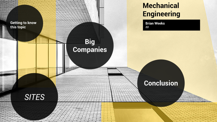 Mechanical Engineering by Brian Weeks on Prezi